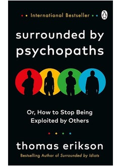 Buy Surrounded by Psychopaths : How to Stop Being Exploited by Others, Thomas Erikson in Egypt