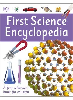 Buy First Science Encyclopedia A First Reference Book for Children (DK First Reference) in Saudi Arabia