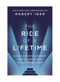 اشتري The Ride Of A Lifetime Lessons In Creative Leadership From 15 Years As CEO Of The Walt Disney Company Hardcover في الامارات