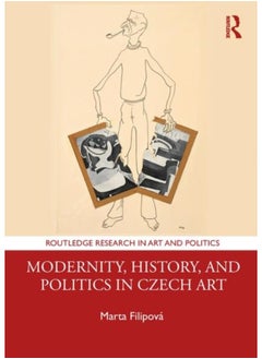 Buy Modernity, History, and Politics in Czech Art in UAE