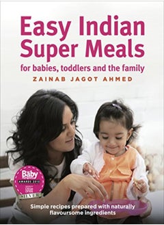 اشتري Easy Indian Super Meals for babies, toddlers and the family: new and updated edition في الامارات