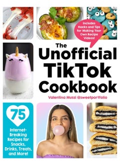 اشتري The Unofficial TikTok Cookbook : 75 Internet-Breaking Recipes for Snacks, Drinks, Treats, and More! في السعودية