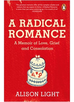 Buy A Radical Romance : A Memoir of Love, Grief and Consolation in Saudi Arabia