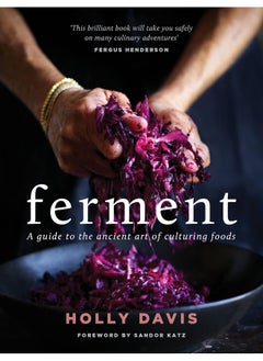 Buy Ferment: A Practical Guide to the Ancient Art of Making Cultured Foods in UAE