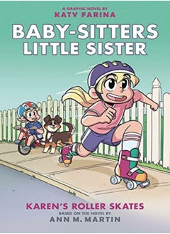 اشتري Karens Roller Skates A Graphic Novel Babysitters Little Sister #2 Adapted Edition Volume 2 by Martin, Ann M - Farina, Katy Hardcover في الامارات