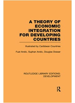 Buy A Theory of Economic Integration for Developing Countries: Illustrated by Caribbean Countries in Egypt