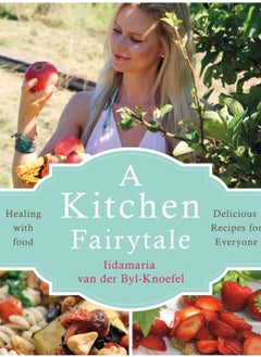 اشتري A Kitchen Fairytale : Healing with food في السعودية