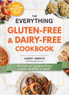 Buy The Everything Gluten-Free & Dairy-Free Cookbook : 300 Simple and Satisfying Recipes without Gluten or Dairy in Saudi Arabia