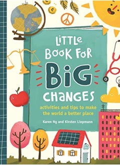 Buy Little Book for Big Changes : Activities and tips to make the world a better place in Saudi Arabia