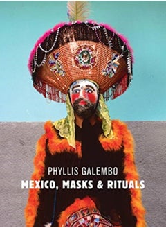 Buy Phyllis Galembo: Mexico, Masks & Rituals in UAE