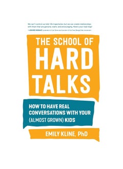 Buy The School of Hard Talks: How to Have Real Conversations with Your (Almost Grown) Kids Paperback in UAE