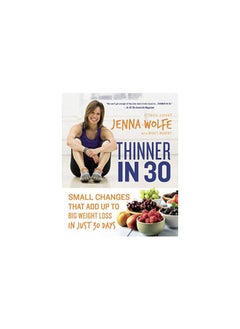 اشتري Thinner in 30: Small Changes That Add Up to Big Weight Loss in Just 30 Days في الامارات