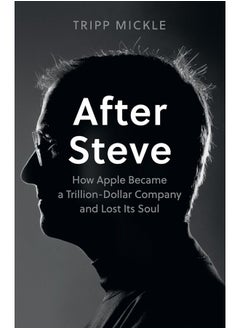 Buy After Steve: How Apple became a Trillion-Dollar Company and Lost Its Soul in UAE