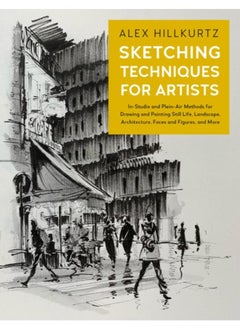 اشتري Sketching Techniques for Artists : In-Studio and Plein-Air Methods for Drawing and Painting Still Lifes, Landscapes, Architecture, Faces and Figures, and More Volume 5 في الامارات