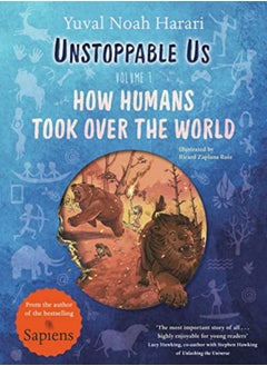 اشتري Unstoppable Us Volume 1 How Humans Took Over The World From The Author Of The Multimillion Bests by Zaplana Ruiz, Ricard - Harari, Yuval Noah Hardcover في الامارات