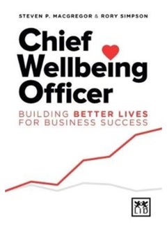 اشتري Chief Wellbeing Officer : Building Better Lives For Business Success - Paperback في السعودية