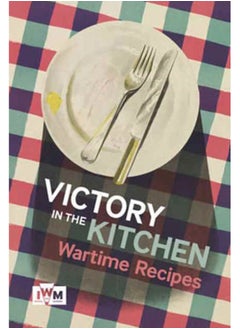 Buy Victory is in the Kitchen: Wartime Recipes in UAE