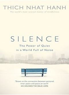 اشتري Silence The Power Of Quiet In A World Full Of Noise by Hanh, Thich Nhat Paperback في الامارات