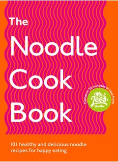 Buy The Noodle Cookbook : 101 healthy and delicious noodle recipes for happy eating in Saudi Arabia