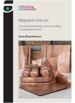 اشتري Migration into Art : Transcultural Identities and Art-Making in a Globalised World في الامارات