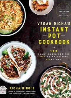 Buy Vegan Richa's Instant Pot (TM) Cookbook : 150 Plant-based Recipes from Indian Cuisine and Beyond in UAE