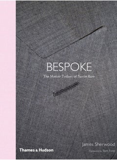 اشتري Savile Row : The Master Tailors of British Bespoke في السعودية