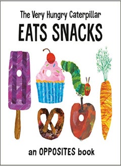 اشتري The Very Hungry Caterpillar Eats Snacks An Opposites Book by Carle, Eric - Carle, Eric Paperback في الامارات