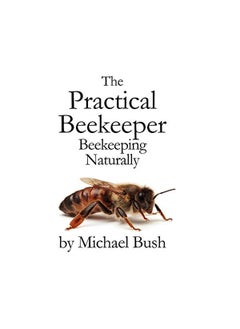 Buy The Practical Beekeeper Beekeeping Naturally in UAE