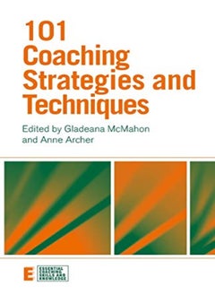 Buy 101 Coaching Strategies And Techniques Essential Coaching Skills And Knowledge in UAE