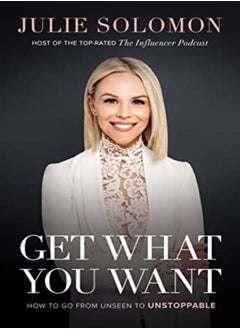 اشتري Get What You Want: How to Go From Unseen to Unstoppable في الامارات