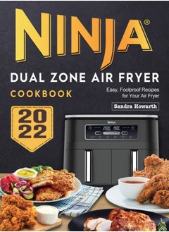 Buy Ninja Dual Zone Air Fryer Cookbook 2022 : Easy, Foolproof Recipes for Your Air Fryer in UAE