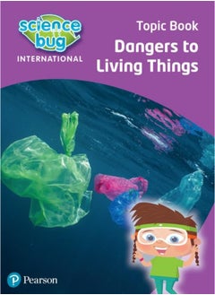 Buy Science Bug: Dangers to living things Topic Book in UAE