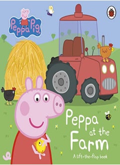 اشتري Peppa Pig: Peppa at the Farm: A Lift-the-Flap Book في الامارات