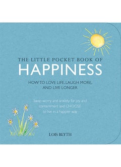 Buy The Little Pocket Book of Happiness: How to Love Life, Laugh More, and Live Longer in UAE