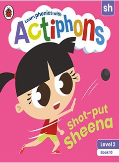 Buy Actiphons Level 2 Book 10 Shot-put Sheena: Learn phonics and get active with Actiphons! in UAE