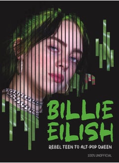 Buy Billie Eilish : Rebel Teen to Alt-Pop Queen in UAE