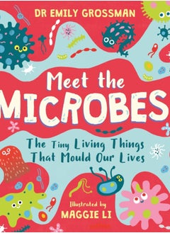 اشتري Meet the Microbes! : The Tiny Living Things That Mould Our Lives في السعودية