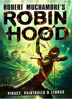 اشتري Robin Hood 2: Piracy, Paintballs & Zebras (Robert Muchamore's Robin Hood) في الامارات