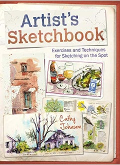 Buy Artists Sketchbook Exercises And Techniques For Sketching On The Spot by Johnson, Cathy Paperback in UAE