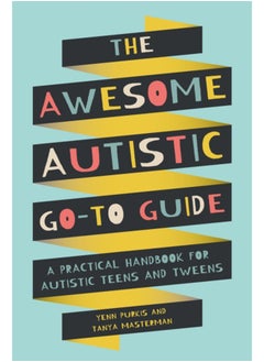 Buy The Awesome Autistic Go-To Guide : A Practical Handbook for Autistic Teens and Tweens in Saudi Arabia