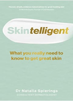 Buy Skintelligent: What you really need to know to get great skin in UAE