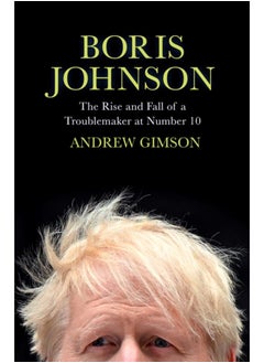 اشتري Boris Johnson : The Rise and Fall of a Troublemaker at Number 10 في السعودية