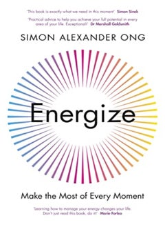 Buy Energize Make The Most Of Every Moment by Ong, Simon Alexander Paperback in UAE