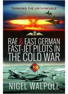 اشتري RAF and East German Fast-Jet Pilots in the Cold War : Thinking the Unthinkable في السعودية