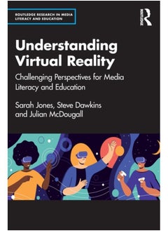 Buy Understanding Virtual Reality : Challenging Perspectives for Media Literacy and Education in UAE