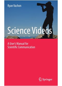 اشتري Science Videos : A User's Manual for Scientific Communication في الامارات