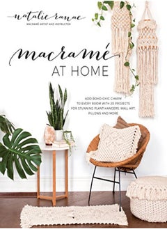 اشتري Macrame At Home Add Bohochic Charm To Every Room With 20 Projects For Stunning Plant Hangers Wall by Ranae, Natalie Paperback في الامارات