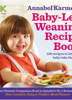 اشتري Annabel Karmel's Baby-Led Weaning Recipe Book : 120 Recipes to Let Your Baby Take the Lead في السعودية