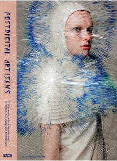 اشتري Postdigital Artisans : Craftsmanship with a New Aesthetic in Fashion, Art, Design and Architecture في السعودية