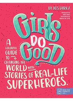 Buy Girls Do Good: A colorful guide to changing the world with stories of real-life superheroes in UAE